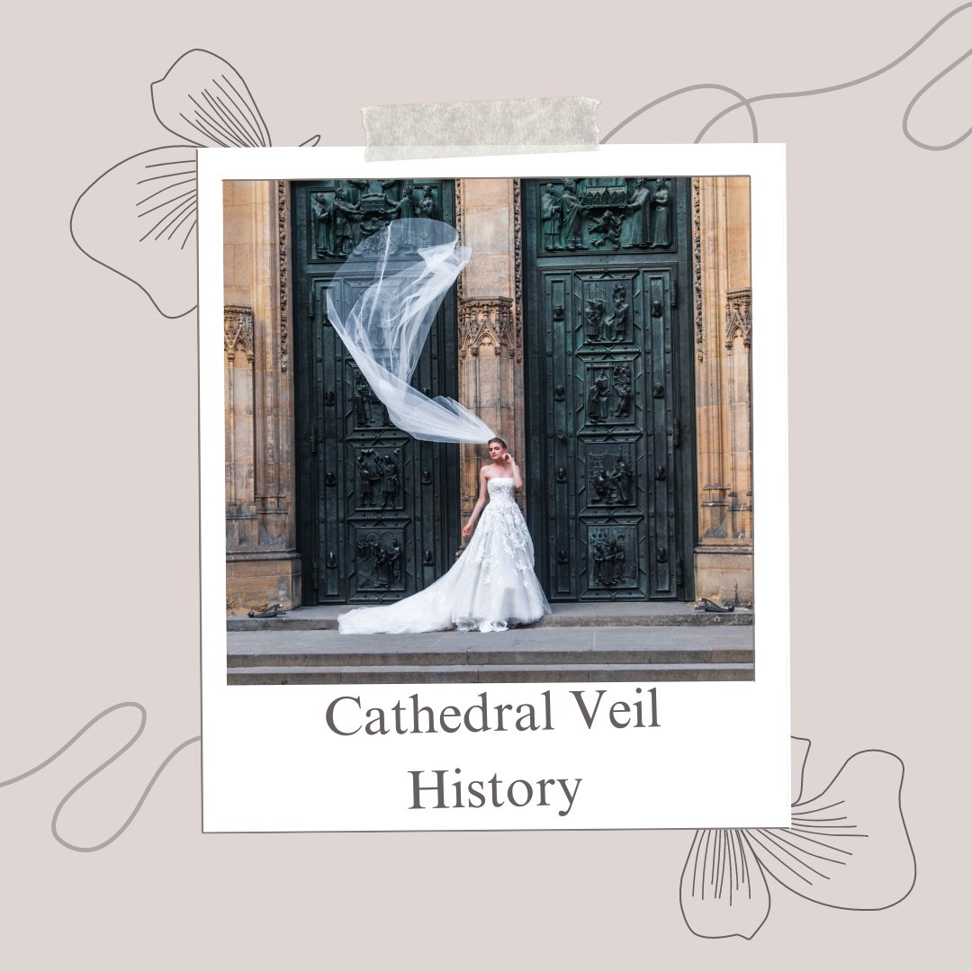 The Timeless Tale of Cathedral Veils: A Deep Dive into Their History - CBB Market